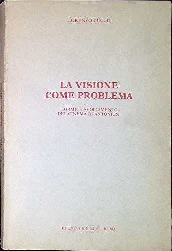 La visione come problema. Forme e svolgimento del cinema di Antonioni