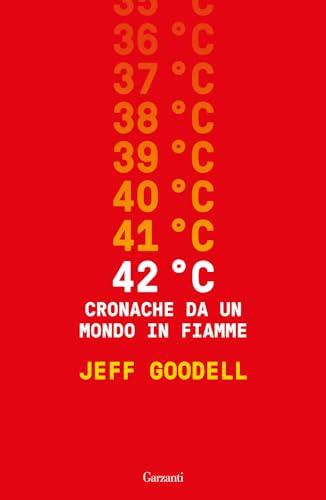 42° C. Cronache da un mondo in fiamme
