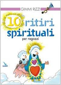 10 ritiri spirituali per ragazzi