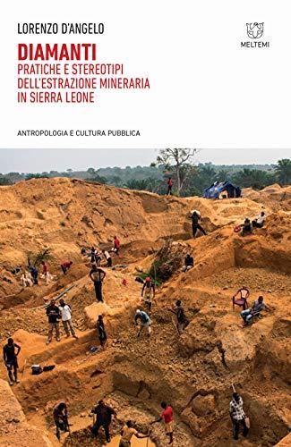 Diamanti: Pratiche e Stereotipi dell'Estrazione Mineraria in Sierra Leone