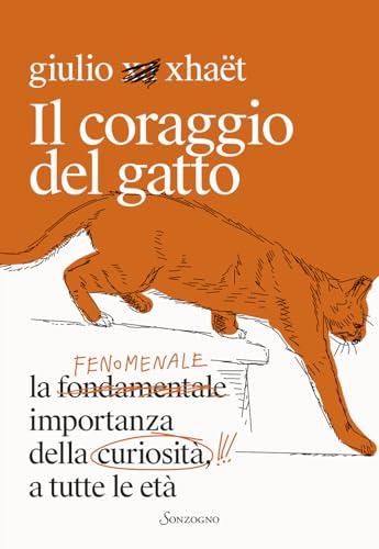 Il coraggio del gatto. La fenomenale importanza della curiosità a tutte le età