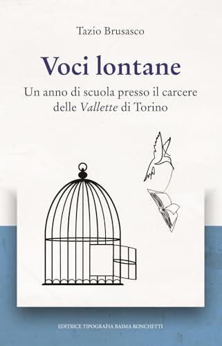 Voci lontane. Un anno di scuola presso il carcere delle Vallette di Torino