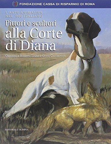 Pittori e scultori alla corte di Diana: Omaggio a Roberto Lemmi e Guido Cacciapuoti