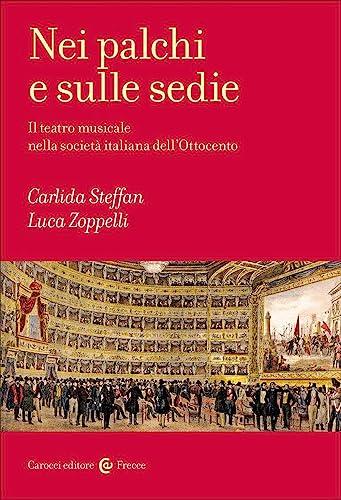 Nei palchi e sulle sedie: il teatro musicale nella società italiana dell'Ottocento