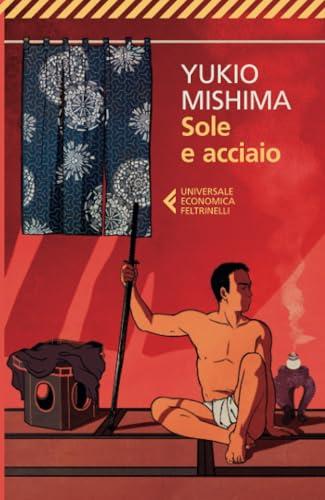 Sole e Acciaio - Yukio Mishima