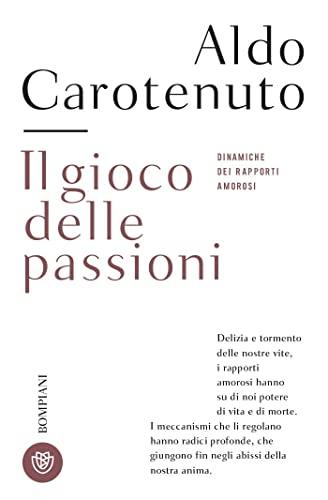 Il gioco delle passioni. Dinamiche dei rapporti amorosi