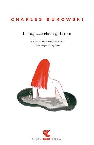 Le ragazze che seguivamo. Testo inglese a fronte - Charles Bukowski