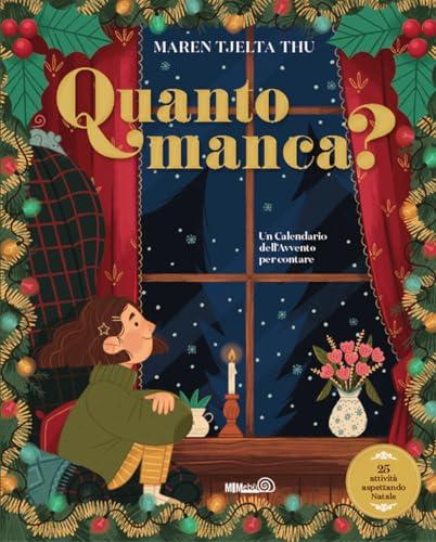 Quanto manca? Un calendario dell'Avvento per contare. Ediz. a colori