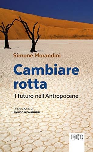 Cambiare rotta: Il futuro nell’Antropocene