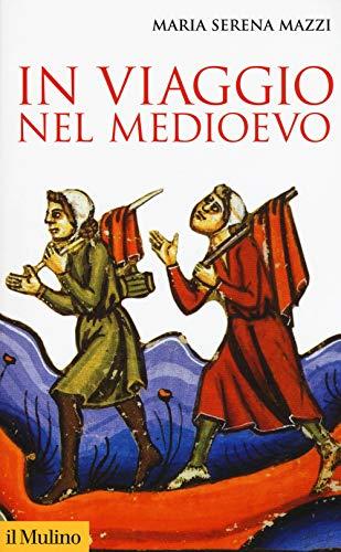 In viaggio nel Medioevo (Storica paperbacks Vol. 178)