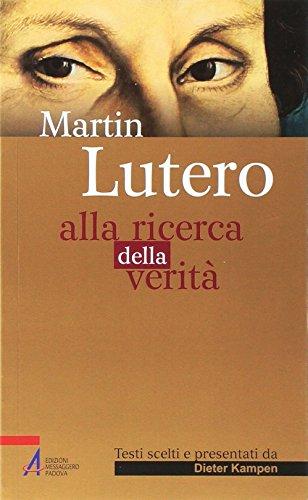 Martin Lutero. Alla ricerca della verità