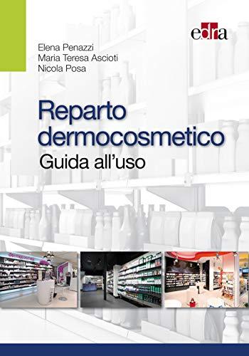 Reparto Dermocosmetico. Guida all'Uso.