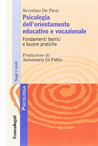 Psicologia dell'orientamento educativo e vocazionale. Fondamenti teorici e buone pratiche