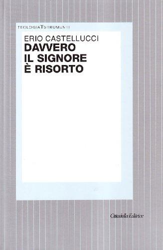 Davvero il Signore è risorto: Indagine teologico-fondamentale sugli avvenimenti e le origini della fede pasquale