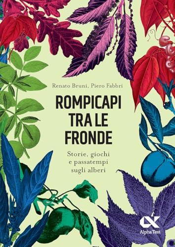 Rompicapi tra le fronde. Storie, giochi e passatempi sugli alberi. Ediz. illustrata