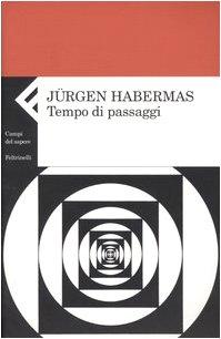 Tempo di passaggi - Jürgen Habermas