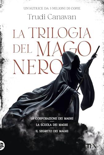 La trilogia del mago nero. La corporazione dei maghi-La scuola dei maghi-Il segreto dei maghi