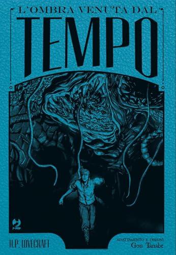 L'ombra venuta dal tempo - Edizione Deluxe: Un Viaggio Nell'Inconscio con H.P. Lovecraft