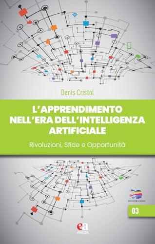 L'apprendimento nell'era dell'intelligenza artificiale. Rivoluzioni, sfide, opportunità