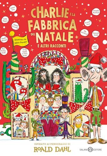 Charlie e la fabbrica del Natale e altri racconti
