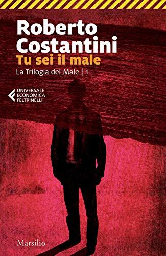 Tu sei il male. La Trilogia del male (Vol. 1)
