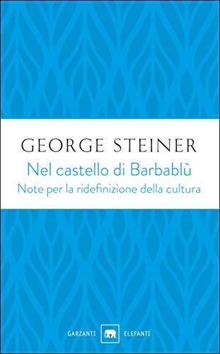 Nel castello di Barbablù: Note per la ridefinizione della cultura. Conferenze in memoria di T.S. Eliot 1970