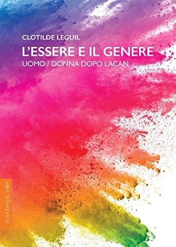 L'essere e il genere. Uomo/donna dopo Lacan