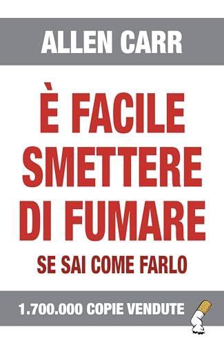 È facile smettere di fumare se sai come farlo: Ultima edizione