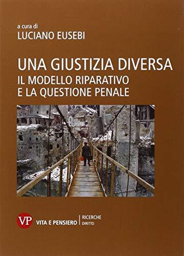 Una giustizia diversa: il modello riparativo e la questione penale