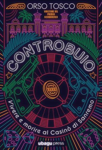 Controbuio. Vivere E Morire Al Casinò Di Sanremo