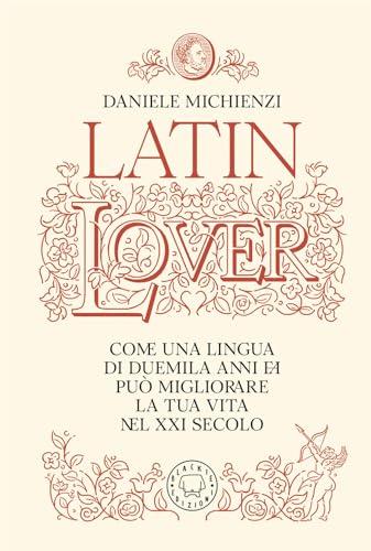 Latin lover. Il latino come non l’avete mai visto