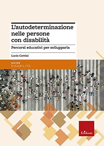 L'autodeterminazione nelle persone con disabilità - Erickson