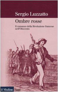 Ombre rosse. Il romanzo della Rivoluzione francese nell'Ottocento