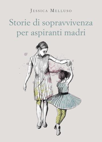 Storie di sopravvivenza per aspiranti madri