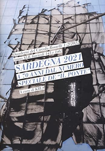 QCR. Quaderni del Circolo Rosselli. Sardegna 2021 a 70 anni dal numero speciale de «Il Ponte» (2022) (Vol. 1-2)