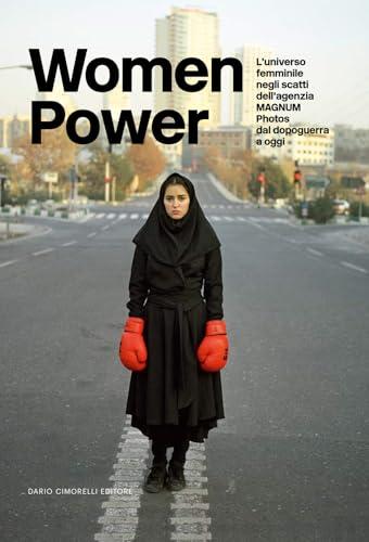 Women power. L'universo femminile negli scatti dell'agenzia MAGNUM Photos dal dopoguerra a oggi