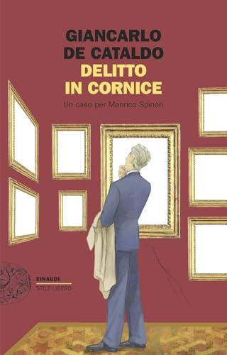 Delitto in cornice. Un caso per Manrico Spinori: Vol. 7