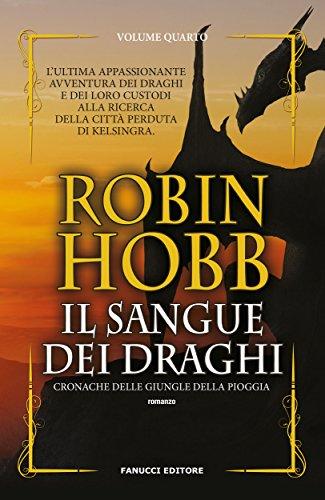 Il sangue dei draghi (Cronache delle giungle della pioggia Vol. 4)