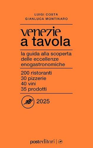 Venezia a Tavola 2026: Guida alle Eccellenze Enogastronomiche