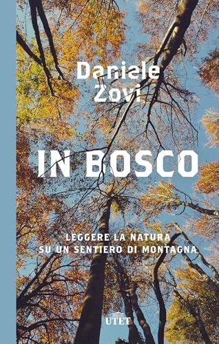 In bosco: Leggere la natura su un sentiero di montagna
