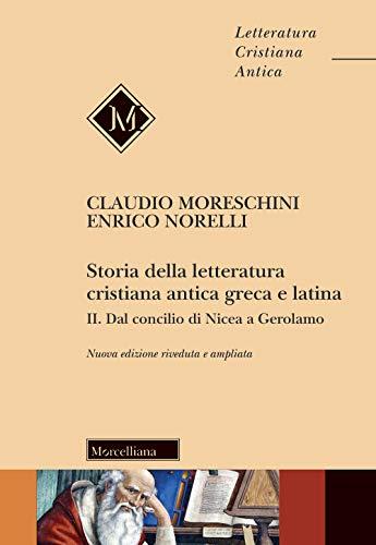 Storia della letteratura cristiana antica greca e latina, Vol. 2: Dal Concilio di Nicea agli inizi del Medioevo