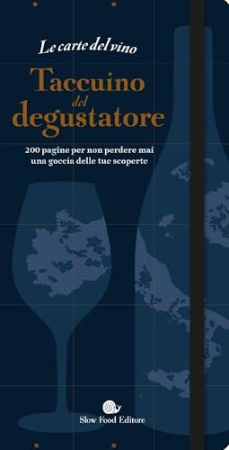 Le carte del vino. Taccuino del degustatore. 200 pagine per non perdere mai una goccia delle tue scoperte