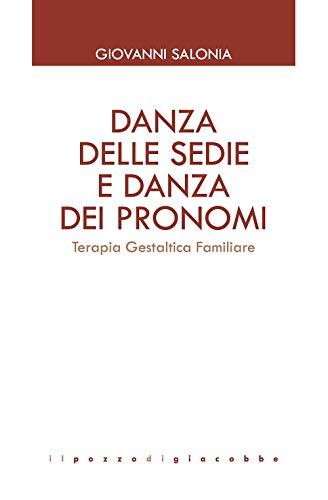 Danza delle sedie e danza dei pronomi. Terapia gestaltica familiare