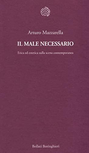 Il male necessario: Etica ed estetica sulla scena contemporanea
