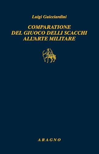 Comparatione del giuoco delli scacchi all'arte militare