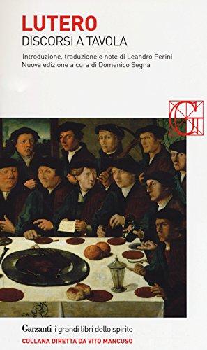 Discorsi a tavola di Martin Lutero - Garzanti
