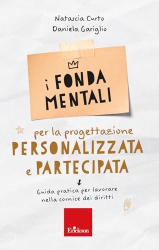 I fondamentali per la progettazione personalizzata e partecipata. Guida pratica per lavorare nella cornice dei diritti