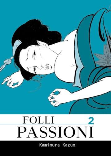 Folli passioni - Kazuo Kamimura