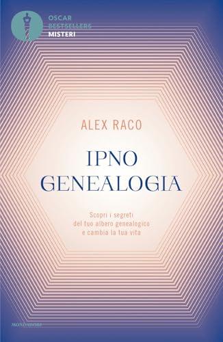 Ipnogenealogia. Scopri i segreti del tuo albero genealogico e cambia la tua vita