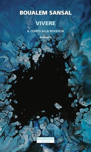 Vivere. Il conto alla rovescia - Boualem Sansal